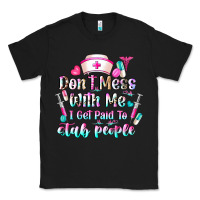 Black Don't Mess With Me I Get Paid To Stab People Classic Tee - CowhideDigitalArt