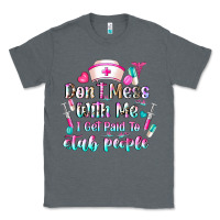 Charcoal Heather Don't Mess With Me I Get Paid To Stab People Classic Tee - CowhideDigitalArt