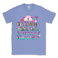 Colony Blue Don't Mess With Me I Get Paid To Stab People Classic Tee - CowhideDigitalArt