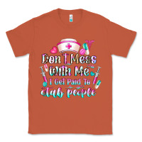 Copper Don't Mess With Me I Get Paid To Stab People Classic Tee - CowhideDigitalArt