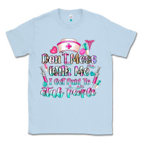 Dusty Blue Don't Mess With Me I Get Paid To Stab People Classic Tee - CowhideDigitalArt