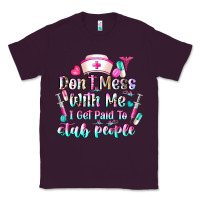 Plum Don't Mess With Me I Get Paid To Stab People Classic Tee - CowhideDigitalArt