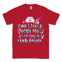 Red Don't Mess With Me I Get Paid To Stab People Classic Tee - CowhideDigitalArt
