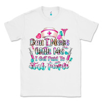 White Don't Mess With Me I Get Paid To Stab People Classic Tee - CowhideDigitalArt