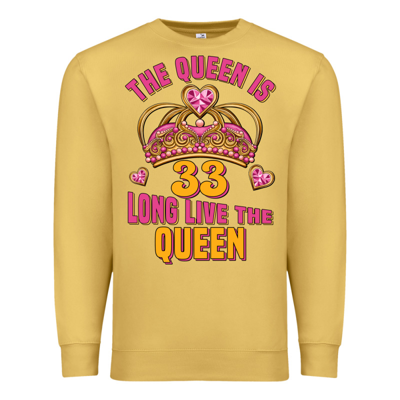 The Queen Is 33 Long Live The Queen Premium Sweatshirt by Jasminsmagicworld | Teevron