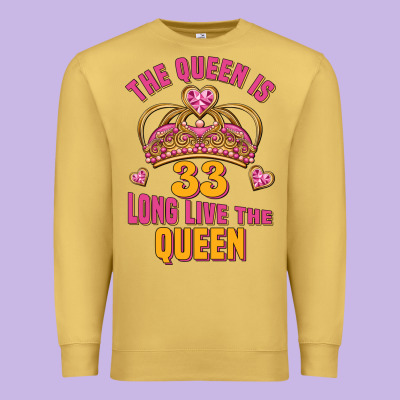 The Queen Is 33 Long Live The Queen Premium Sweatshirt Designed By Jasminsmagicworld