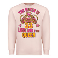 Pale Pink the queen is 33 long live the queen Premium Sweatshirt - Jasminsmagicworld