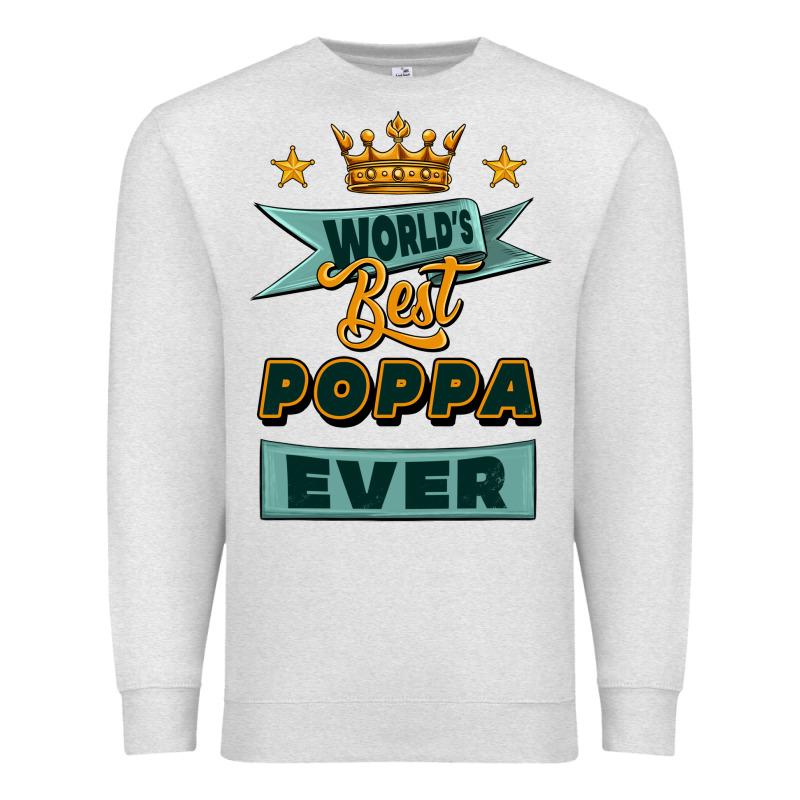 World's Best Poppa Ever Premium Sweatshirt by Jasminsmagicworld | Teevron