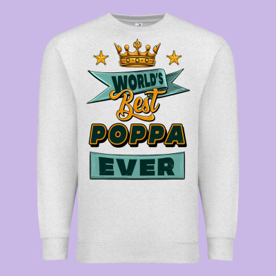 World's Best Poppa Ever Premium Sweatshirt Designed By Jasminsmagicworld
