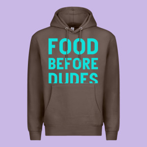 Food Before Dudes Premium Hoodie Designed By Bettercallsaul