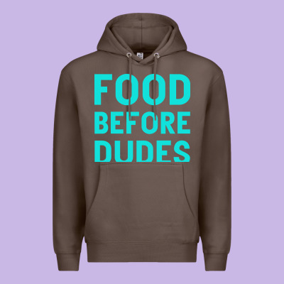 Food Before Dudes Premium Hoodie Designed By Bettercallsaul