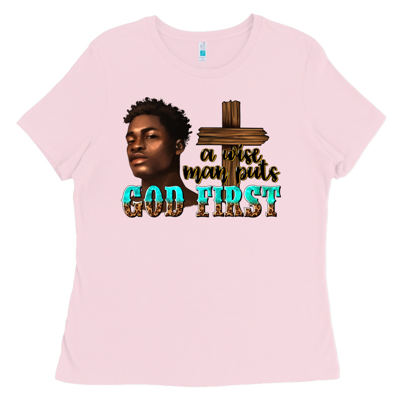 A Wise Man Puts God First Ladies Tee by texasbilliewilder | Teevron