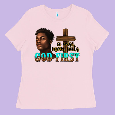 A Wise Man Puts God First Ladies Tee Designed By Texasbilliewilder