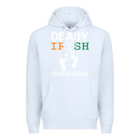 White O' Baby Irish I Could Drink Premium Hoodie - Bettercallsaul
