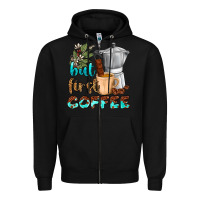 Black coffee cups but first coffee Zipper Hoodie - NancyCooperArtShop