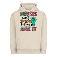 Pigment French Oak Nurses can't fix stupid Urban Hoodie - CowGirlArtShop