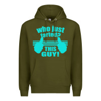 Army Green Who Just Farted This Guy Premium Hoodie - Bettercallsaul