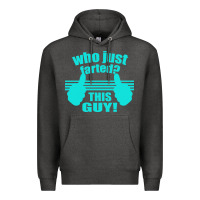 Charcoal Heather Who Just Farted This Guy Premium Hoodie - Bettercallsaul