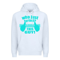 White Who Just Farted This Guy Premium Hoodie - Bettercallsaul