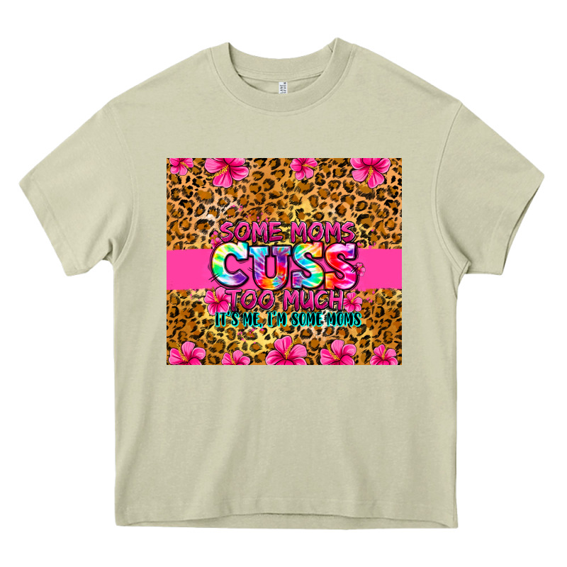 Some Moms Cuss Too Much It's Me I'm Some Moms Heavy Core Tee by Zillion Design Studio | Teevron