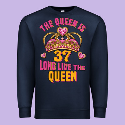 The Queen Is 37 Long Live The Queen Kopya Premium Sweatshirt Designed By Jasminsmagicworld