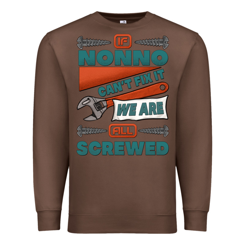 If Nonno Can't Fix It We Are All Screwed Premium Sweatshirt by Jasminsmagicworld | Teevron