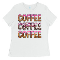 White coffee coffee coffee lover Ladies Tee - texasbilliewilder