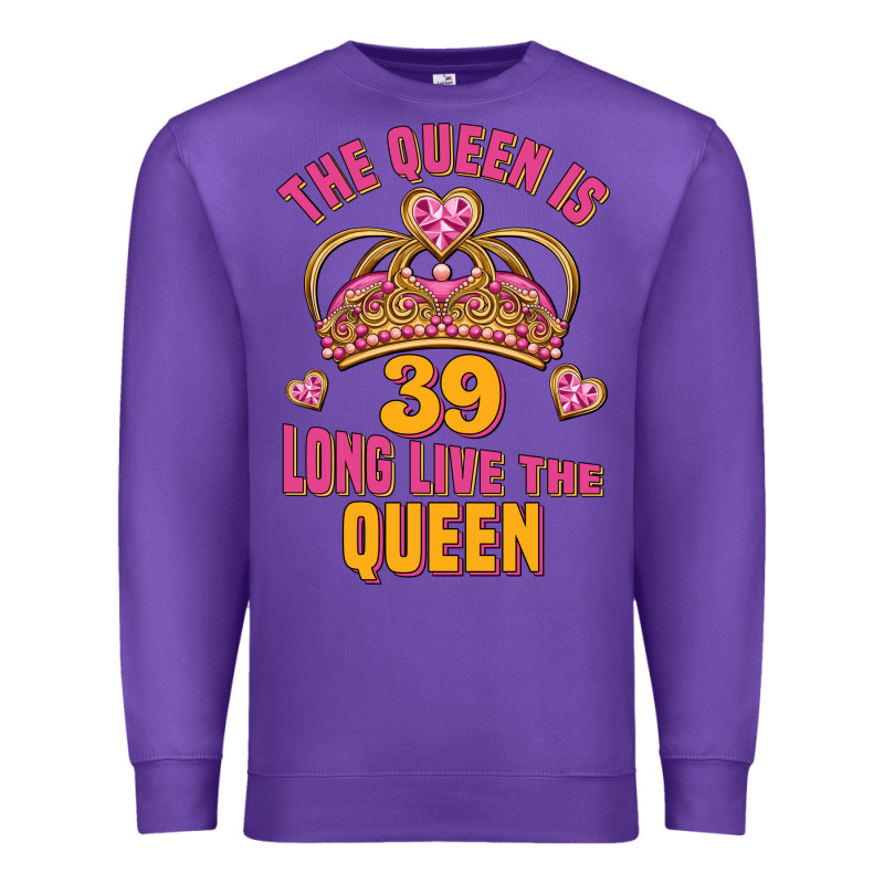 The Queen Is 39 Long Live The Queen Premium Sweatshirt by Jasminsmagicworld | Teevron