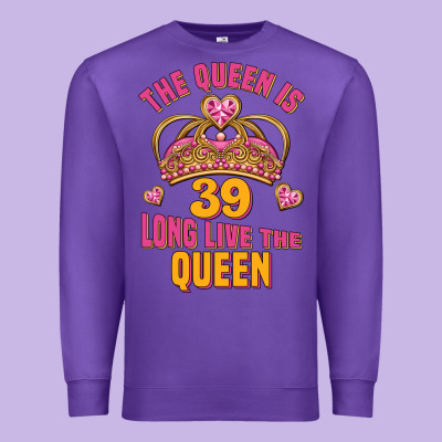 The Queen Is 39 Long Live The Queen Premium Sweatshirt Designed By Jasminsmagicworld
