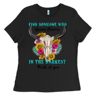 Black find someone who in the darkest parts of you Ladies Tee - texasbilliewilder