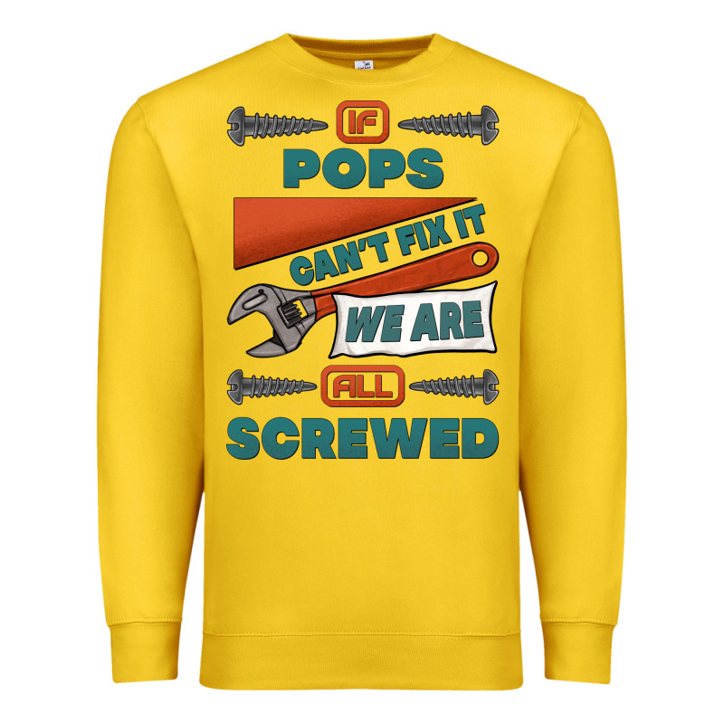 If Pops Can't Fix It We Are All Screwed Premium Sweatshirt by Jasminsmagicworld | Teevron