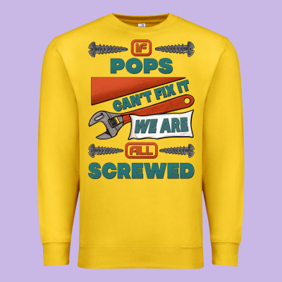If Pops Can't Fix It We Are All Screwed Premium Sweatshirt Designed By Jasminsmagicworld