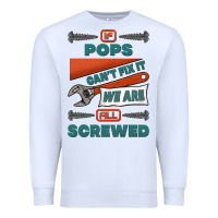 White if pops can't fix it we are all screwed Premium Sweatshirt - Jasminsmagicworld