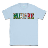 Dusty Blue mexican flag madre Classic Tee - Jasminsmagicworld