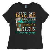 Black give me coffee to get me started Ladies Tee - texasbilliewilder