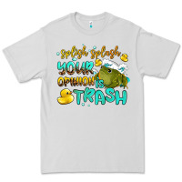Dove Grey splish splash your opinion is trash Premium Tee - AdoDesignShop