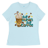 Baby Blue half human half coffee Ladies Tee - texasbilliewilder