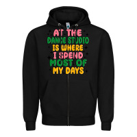 Black at the dance studio is where i spend  most of my d Zipper Hoodie - MaliasSmallBusiness