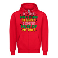 At The Dance Studio Is Where I Spend  Most Of My D Zipper Hoodie | Teevron