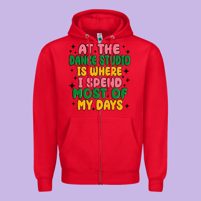 At The Dance Studio Is Where I Spend  Most Of My D Zipper Hoodie Designed By Maliassmallbusiness