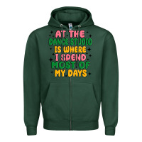 Sports Green at the dance studio is where i spend  most of my d Zipper Hoodie - MaliasSmallBusiness