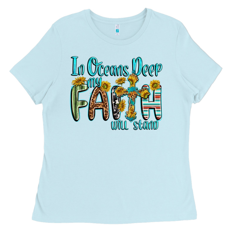 In Oceans Deep Faith Will Stand Ladies Tee by texasbilliewilder | Teevron