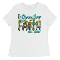 White in oceans deep faith will stand Ladies Tee - texasbilliewilder