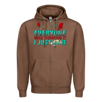 Chestnut everyone was thinking it i just said Zipper Hoodie - NancyCooperArtShop