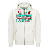 Oatmeal Heather everyone was thinking it i just said Zipper Hoodie - NancyCooperArtShop