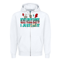 White everyone was thinking it i just said Zipper Hoodie - NancyCooperArtShop