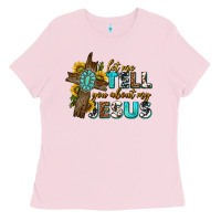 Bubblegum Pink let me tell you about my jesus western Ladies Tee - texasbilliewilder