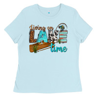 Baby Blue living on lake time Ladies Tee - texasbilliewilder