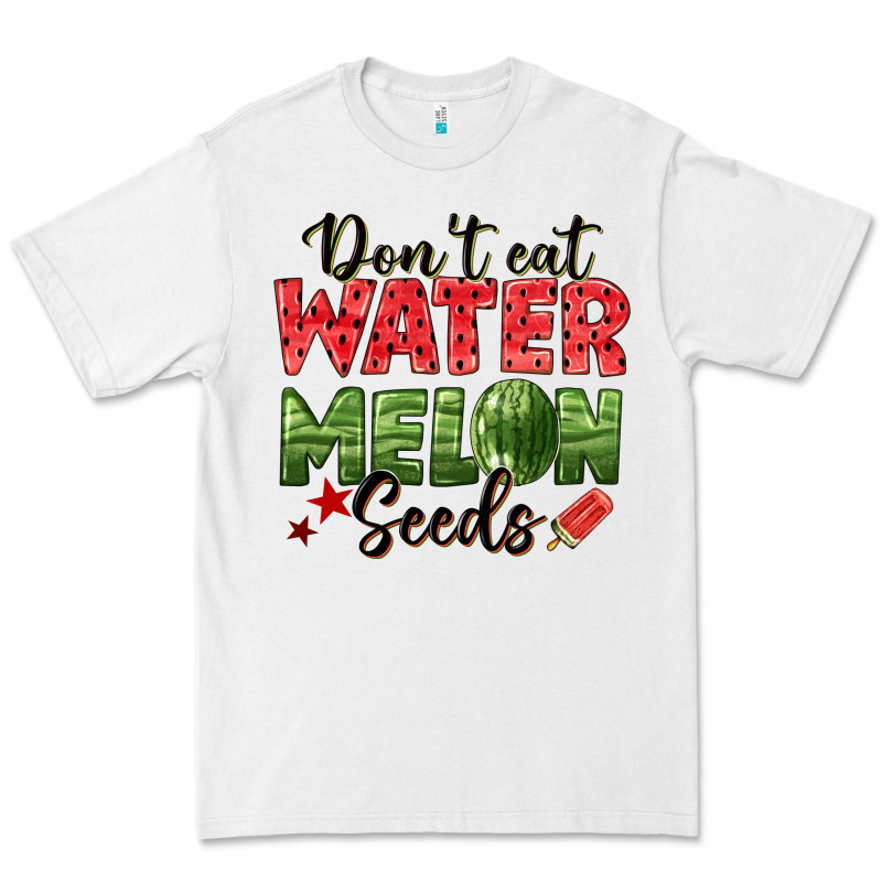 Dont Eat Watermelon Seeds Premium Tee by texasbilliewilder | Teevron