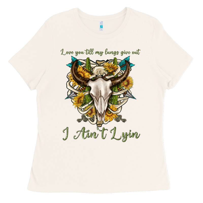 Love You Till My Lungs Give Out I Aint Lying Ladies Tee by texasbilliewilder | Teevron